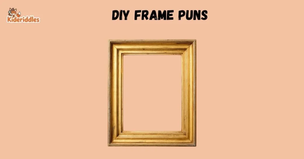 Diy Frame Puns