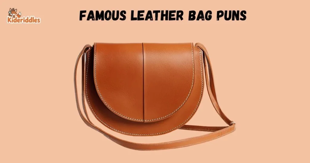 Famous Leather Bag Puns