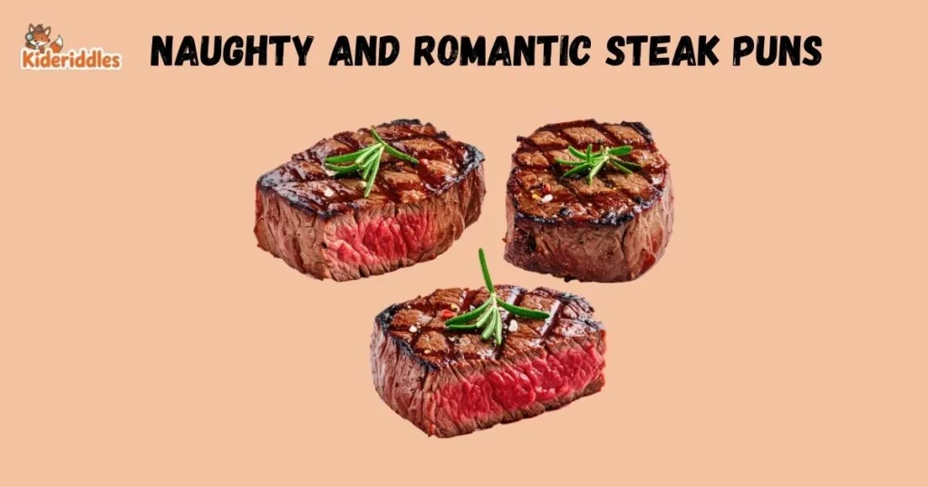 Naughty And Romantic Steak Puns