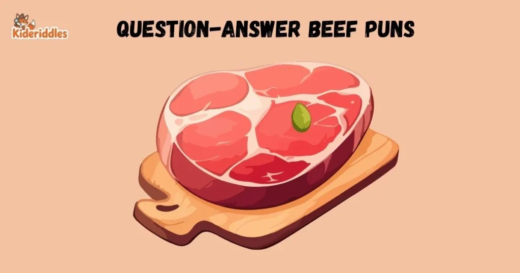 Question Answer Beef Puns