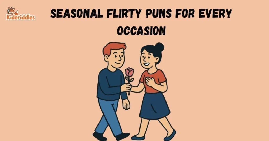 Seasonal Flirty Puns For Every Occasion
