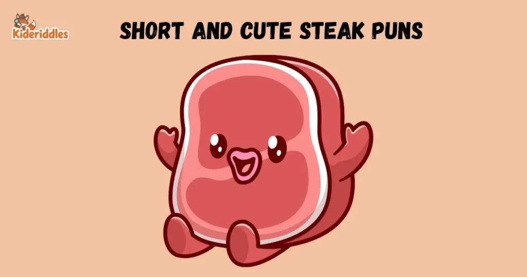 Short And Cute Steak Puns 1