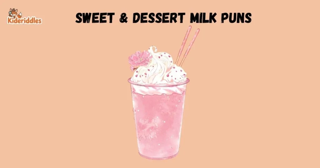 Sweet Dessert Milk Puns