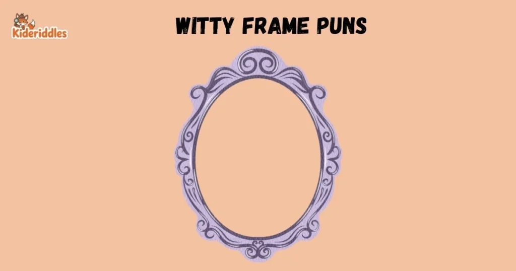 Witty Frame Puns